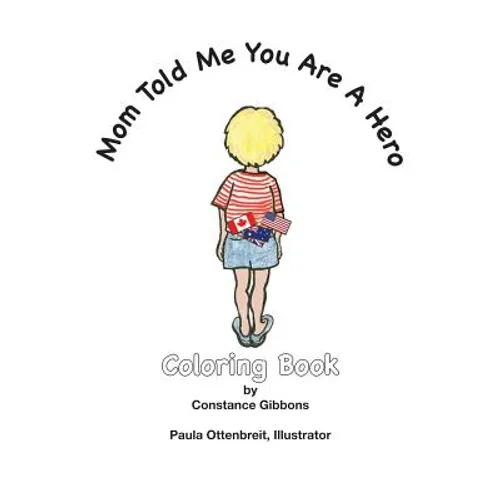Mom Told Me You Are A Hero: A Coloring Book - Paperback