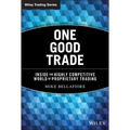One Good Trade: Inside the Highly Competitive World of Proprietary Trading - Hardcover
