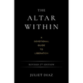 The Altar Within: A Devotional Guide to Liberation, Revised 2nd Edition - Paperback