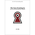 The Year of Letting Go: 365 Days Pursuing Emotional Freedom - Hardcover