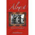 Almost: A Time to Be Remembered - Paperback