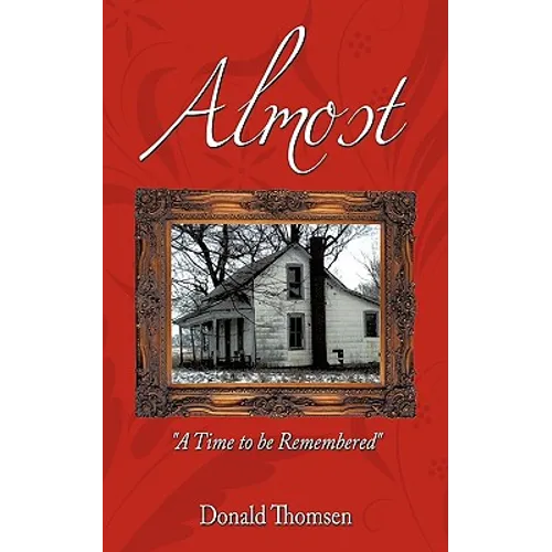 Almost: A Time to Be Remembered - Paperback