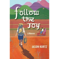 Follow the Joy: A Memoir - Paperback