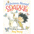 A Unicorn Named Sparkle: A Picture Book - Hardcover