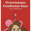 Octaviaisms Confusion Says - Hardcover