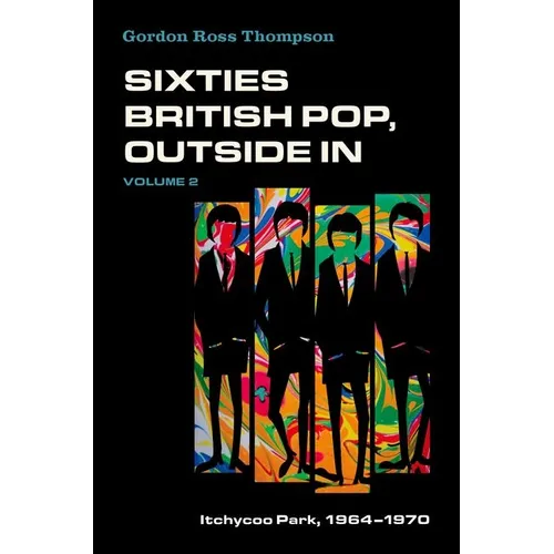 Sixties British Pop, Outside in: Volume 2: Itchycoo Park, 1964-1970 - Paperback