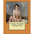 Chronicle of the Conquest of Granada (1829) by: Washington Irving - Paperback