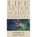 Life After Schizophrenia - Paperback