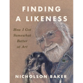 Finding a Likeness: How I Got Somewhat Better at Art - Paperback