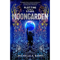 Plotting the Stars 1: Moongarden - Hardcover