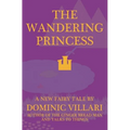 The Wandering Princess - A New Fairy Tale - Paperback