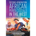 Second-Generation African Pentecostals in the West - Paperback
