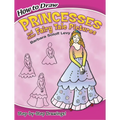 How to Draw Princesses and Other Fairy Tale Pictures: Step-By-Step Drawings! - Paperback