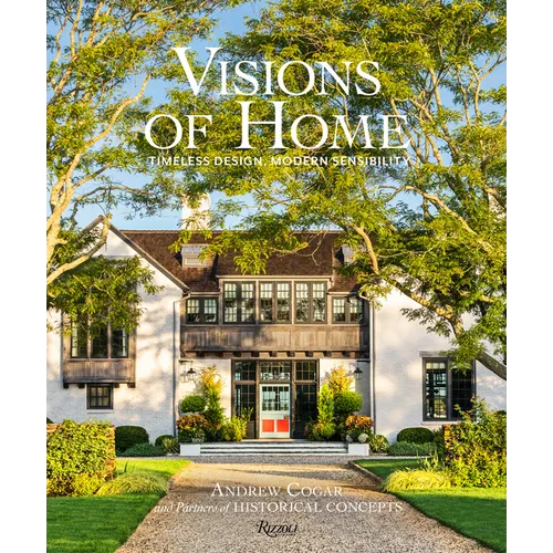 Visions of Home: Timeless Design, Modern Sensibility - Hardcover