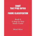 CogAT Test Prep Series FIGURE CLASSIFICATION: Book 6 A Step by Step Study Guide - Paperback