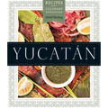 Yucatán: Recipes from a Culinary Expedition - Hardcover