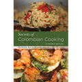 Secrets of Colombian Cooking, Expanded Edition - Paperback