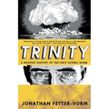 Trinity: A Graphic History of the First Atomic Bomb - Paperback