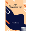 Les Bijoux Indiscrets, Or, The Indiscreet Toys - Paperback
