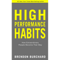 High Performance Habits: How Extraordinary People Become That Way - Paperback