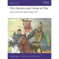 The Dacians and Getae at War: 4th Century Bc- 2nd Century AD - Paperback