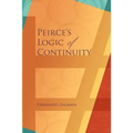 Peirce's Logic of Continuity: A Conceptual and Mathematical Approach - Paperback