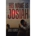 His Name Is Josiah - Paperback