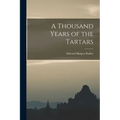 A Thousand Years of the Tartars - Paperback