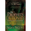 The Prophet's Dictionary: The Ultimate Guide to Supernatural Wisdom - Paperback