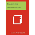 Preacher Mike: The Life of Merton S. Rice - Paperback