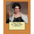 Three Weeks . By: Elinor Glyn. / NOVEL / - Paperback