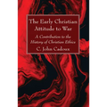 The Early Christian Attitude to War - Paperback