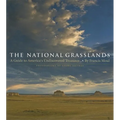 The National Grasslands: A Guide to America's Undiscovered Treasures - Paperback