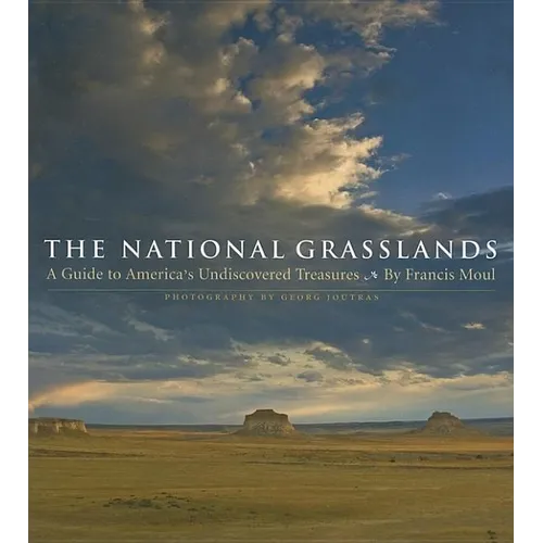 The National Grasslands: A Guide to America's Undiscovered Treasures - Paperback