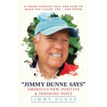 Jimmy Dunne Says: 47 Short Stories That Are Sure to Make You Laugh, Cry--And Think - Paperback