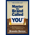 Master the Brand Called YOU(TM): The proven leadership personal branding system to help you earn more, do more and be more at work - Paperback