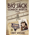 Big Jack, Cowboy Aviator - Paperback