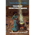 Taller de escritura y magia: Manual de escritura creativa con ejercicios - Paperback