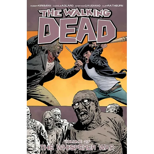 The Walking Dead Volume 27: The Whisperer War - Paperback
