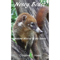Nosey Beast: Natural history of the coatis - Hardcover