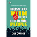 How to win friends and Influence People - Paperback