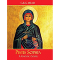 Pistis Sophia: A Gnostic Gospel - Hardcover