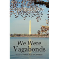 We Were Vagabonds: Sequel to Father Was A Caveman - Hardcover