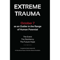 Extreme Trauma: October 7 as an Outlier in the Range of Human Potential - Paperback