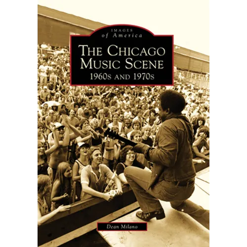 The Chicago Music Scene: 1960s and 1970s - Paperback