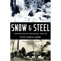 Snow and Steel: The Battle of the Bulge, 1944-45 - Paperback