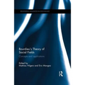 Bourdieu's Theory of Social Fields: Concepts and Applications - Paperback