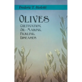 Olives - Cultivation, Oil-Making, Pickling, Diseases - Paperback