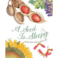 A Seed Is Sleepy: (Nature Books for Kids, Environmental Science for Kids) - Paperback