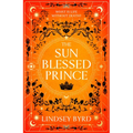 The Sun Blessed Prince: Book One of a Tale of Two Crowns Duology - Paperback